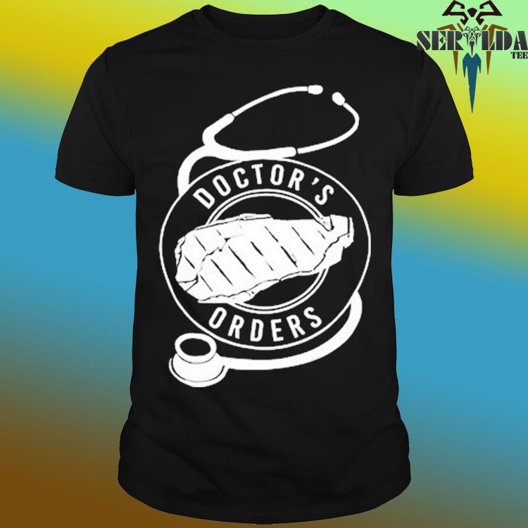 Official Doctor's orders shirt